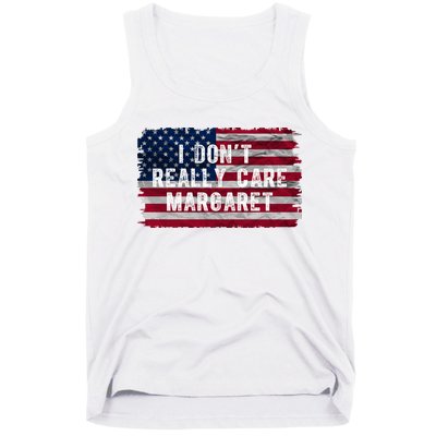 I DonT Really Care Margaret Tank Top