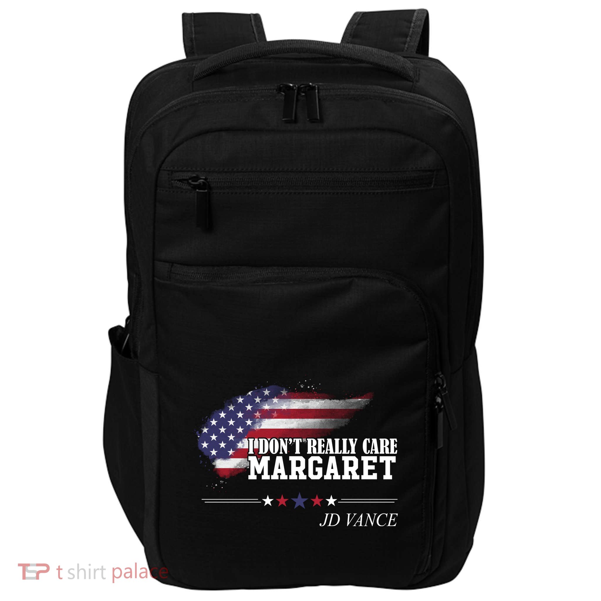 I DonT Really Care Margaret American Flag Jd Vance Impact Tech Backpack