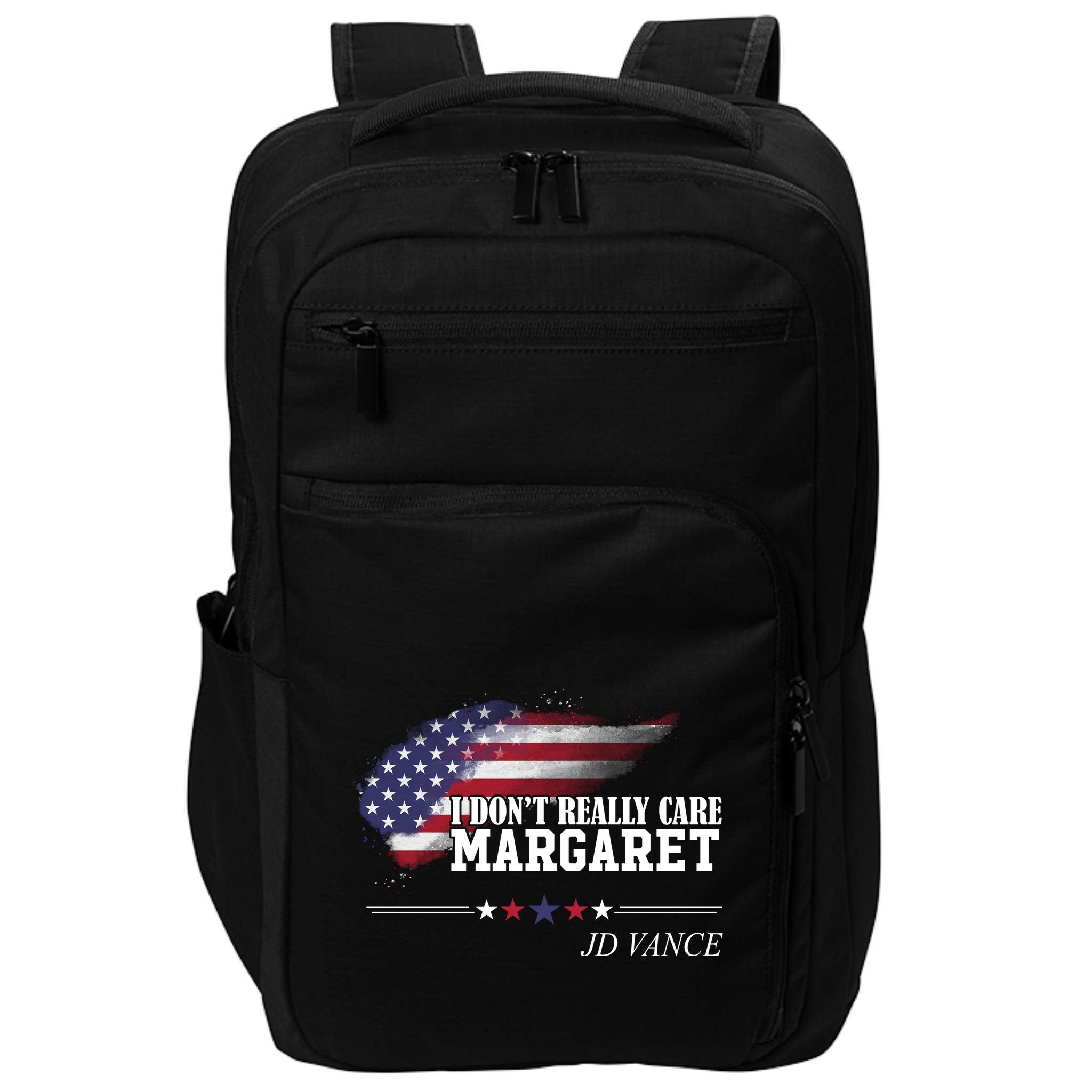 I DonT Really Care Margaret American Flag Jd Vance Impact Tech Backpack