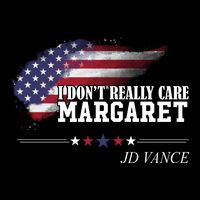 I DonT Really Care Margaret American Flag Jd Vance Impact Tech Backpack
