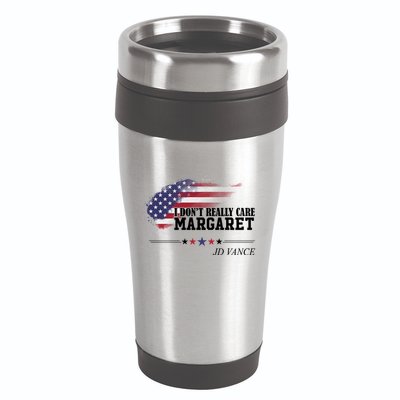 I DonT Really Care Margaret American Flag Jd Vance 16oz Travel Tumbler