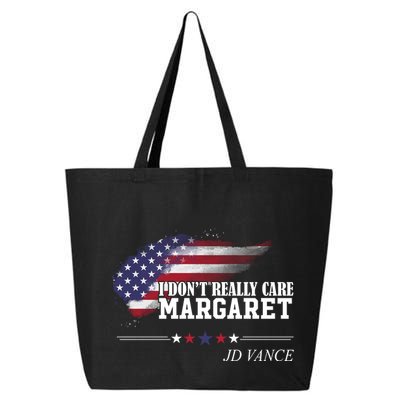 I DonT Really Care Margaret American Flag Jd Vance 25L Jumbo Tote