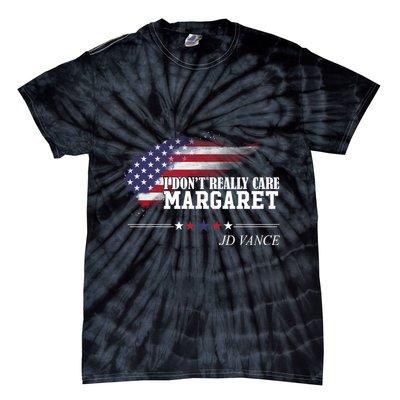 I DonT Really Care Margaret American Flag Jd Vance Tie-Dye T-Shirt