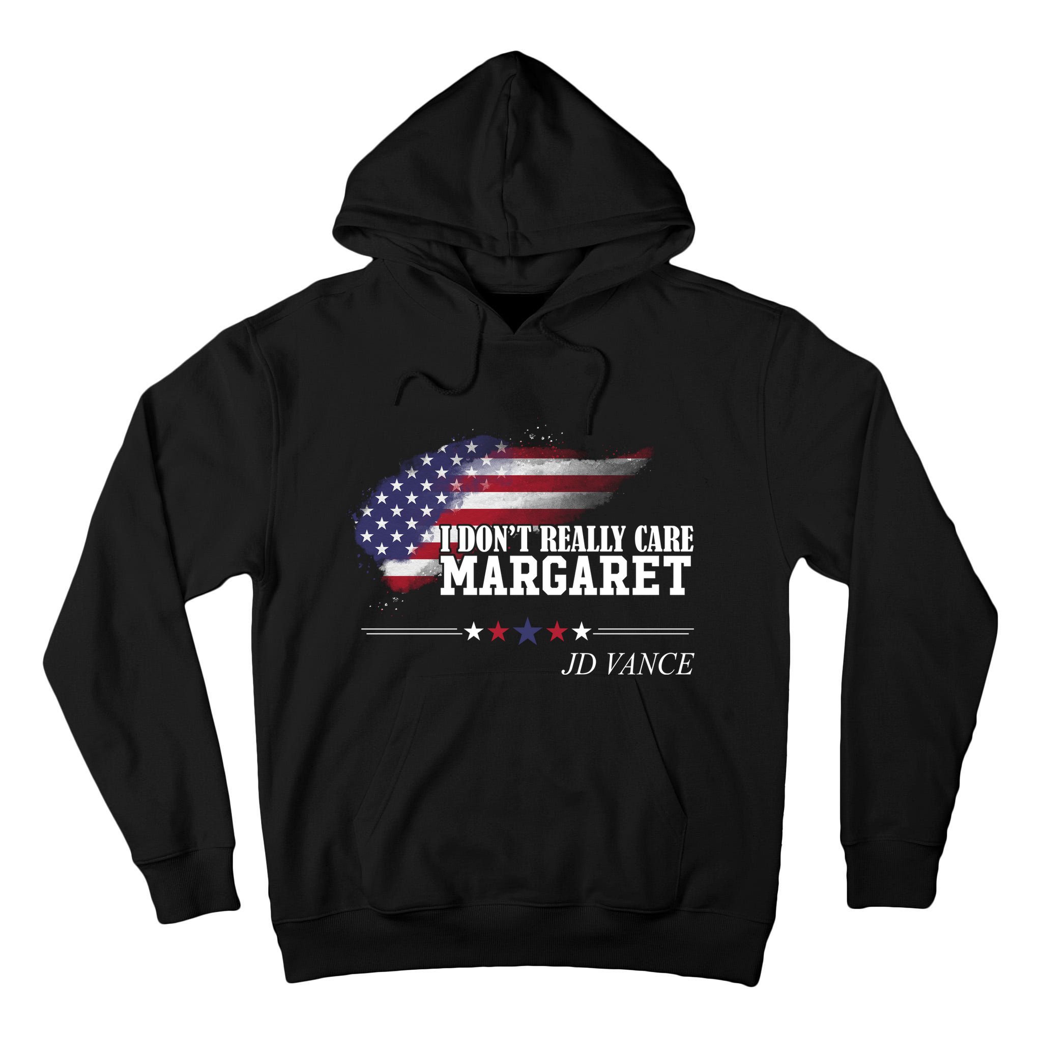 I DonT Really Care Margaret American Flag Jd Vance Tall Hoodie