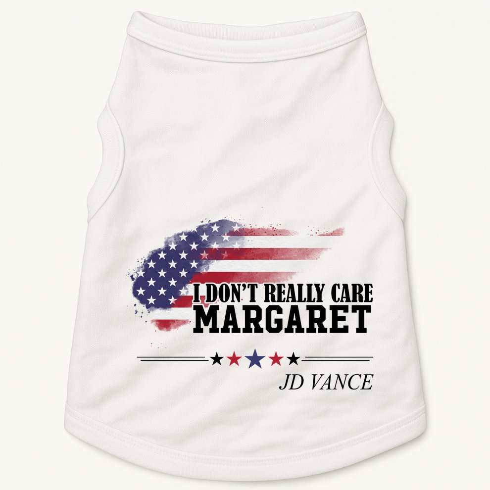 I DonT Really Care Margaret American Flag Jd Vance Doggie Tank