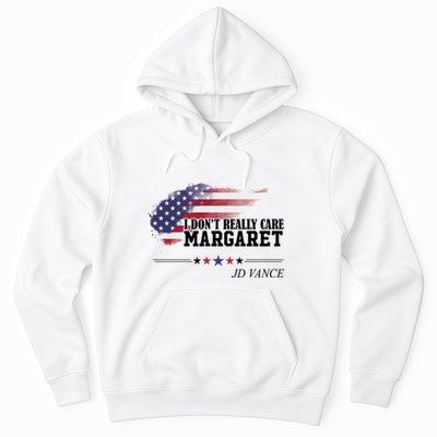 I DonT Really Care Margaret American Flag Jd Vance Hoodie