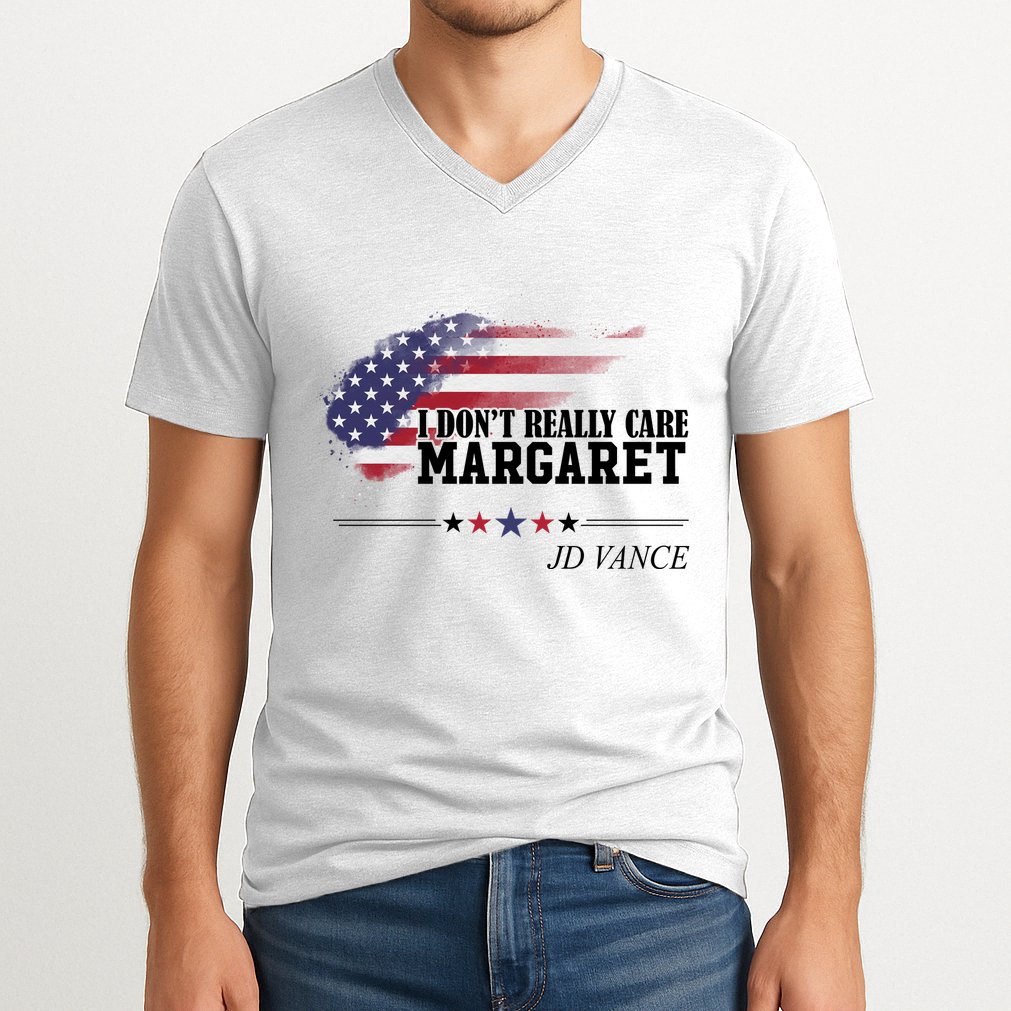 I DonT Really Care Margaret American Flag Jd Vance V-Neck T-Shirt