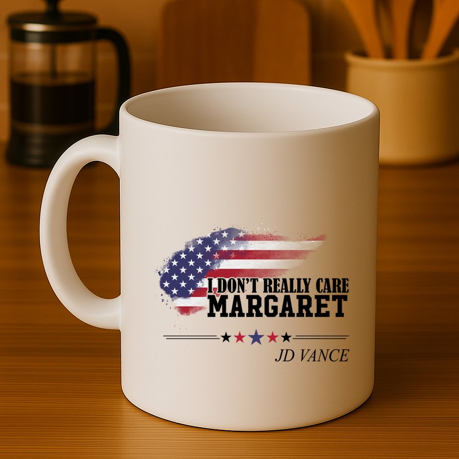I DonT Really Care Margaret American Flag Jd Vance Mug