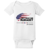 I DonT Really Care Margaret American Flag Jd Vance Baby Bodysuit