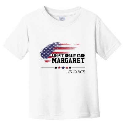 I DonT Really Care Margaret American Flag Jd Vance Toddler T-Shirt