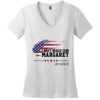 I DonT Really Care Margaret American Flag Jd Vance Women's V-Neck T-Shirt