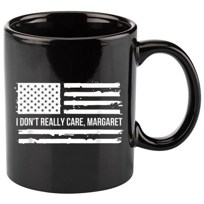 I DonT Really Care Margaret 11oz C Handle Ceramic Mug