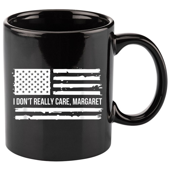 I DonT Really Care Margaret 11oz C Handle Ceramic Mug