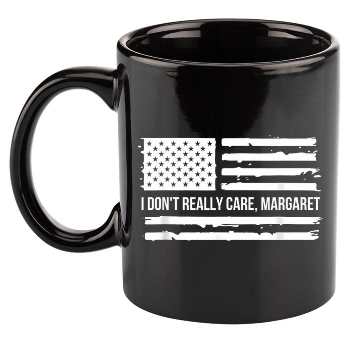 I DonT Really Care Margaret 11oz C Handle Ceramic Mug