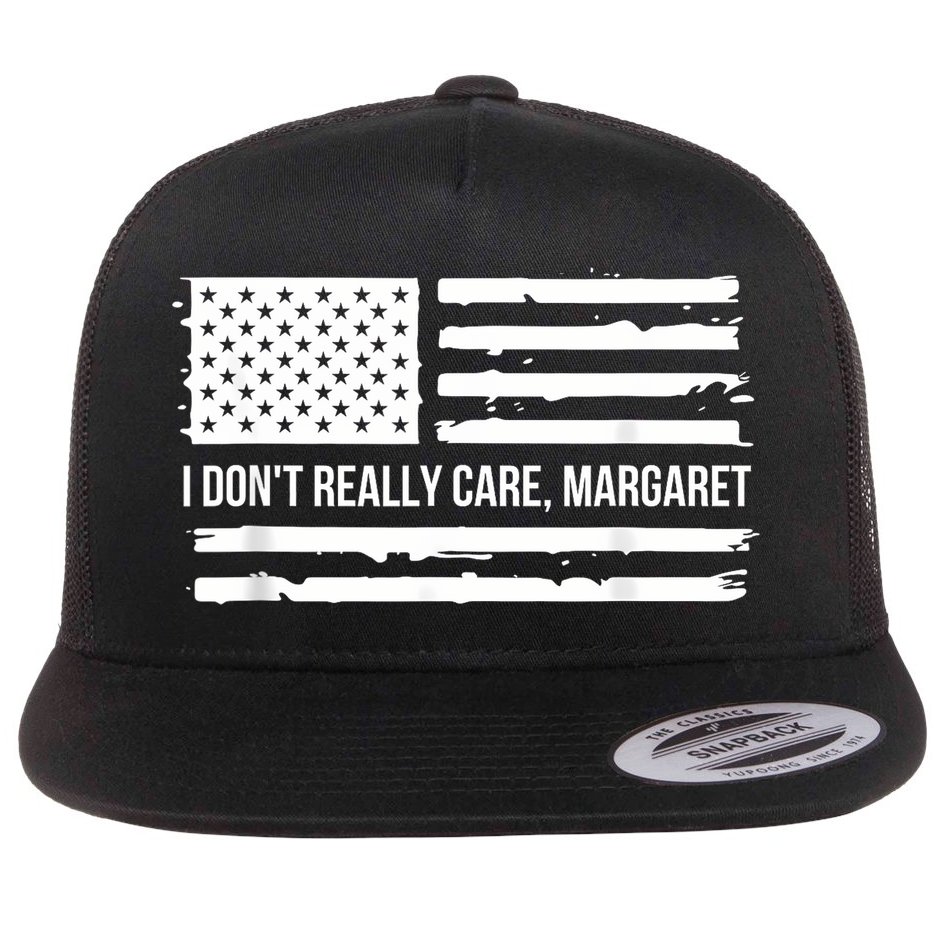 I DonT Really Care Margaret Flat Bill Trucker Hat