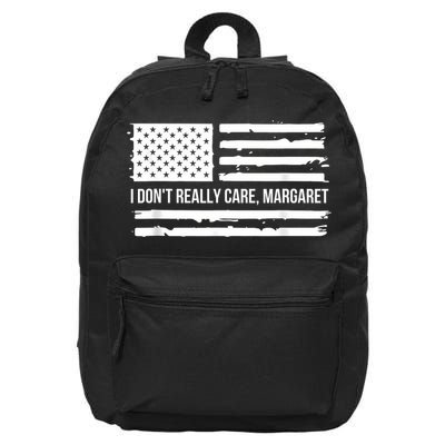 I DonT Really Care Margaret 16 in Basic Backpack