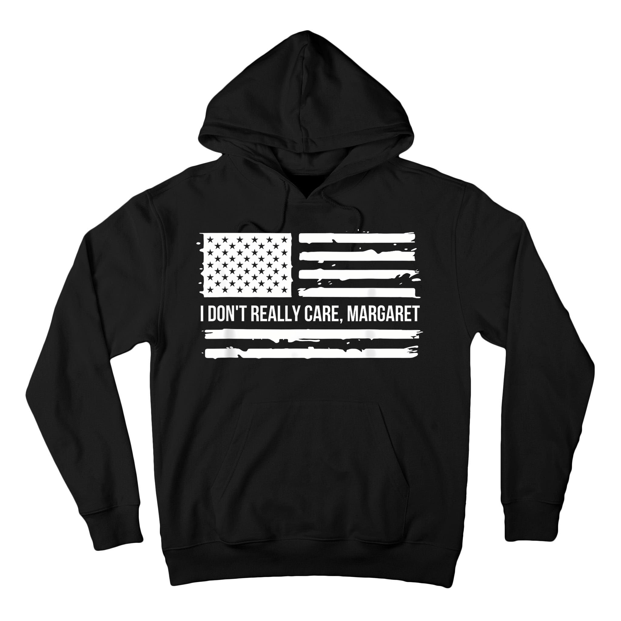 I DonT Really Care Margaret Tall Hoodie