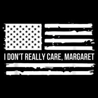 I DonT Really Care Margaret Toddler T-Shirt