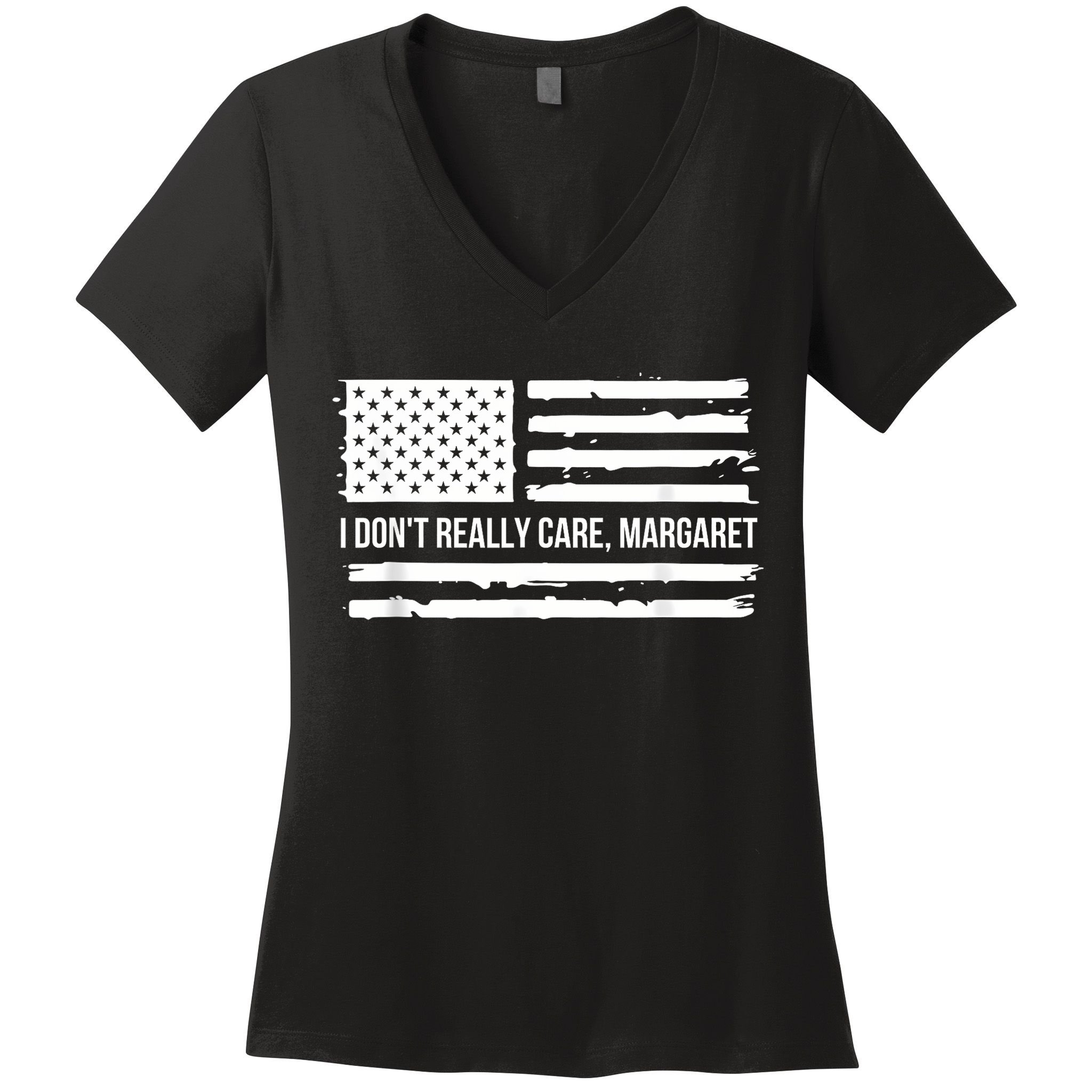 I DonT Really Care Margaret Women's V-Neck T-Shirt