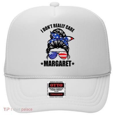 I Dont Really Care Margaret Minimalist Jd Vance Messy Bun White High Crown Mesh Back Trucker Hat
