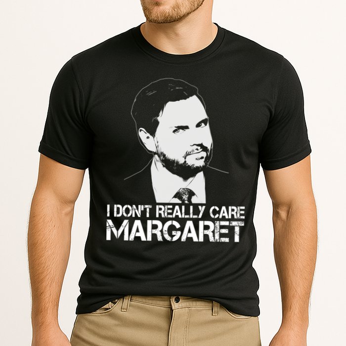 I Dont Really Care Margaret Minimalist Jd Vance Performance Shirt