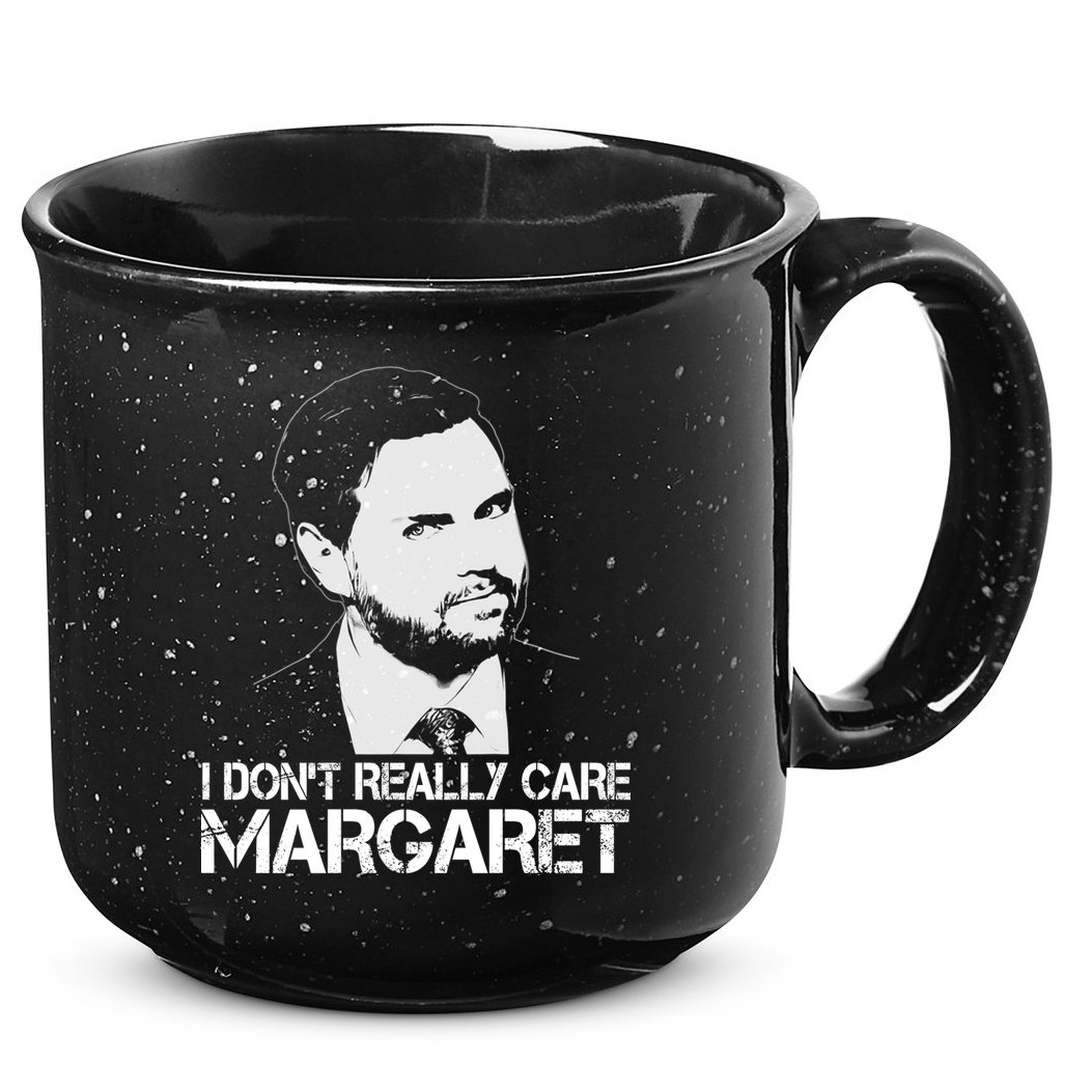 I Dont Really Care Margaret Minimalist Jd Vance 15oz Campfire Ceramic Mug