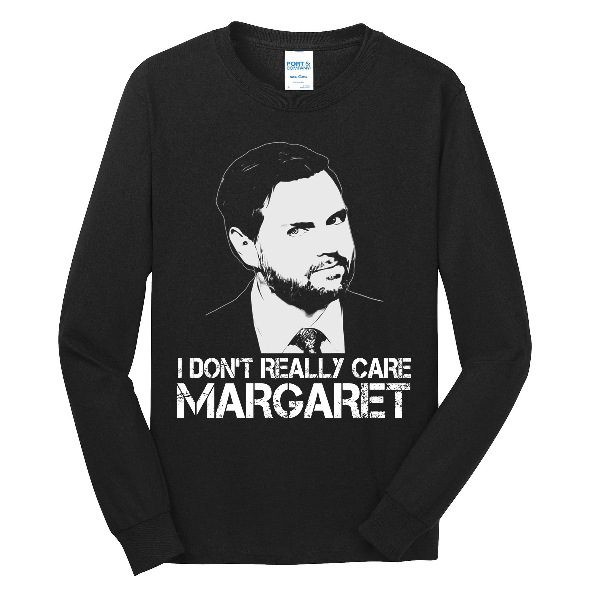 I Dont Really Care Margaret Minimalist Jd Vance Tall Long Sleeve T-Shirt
