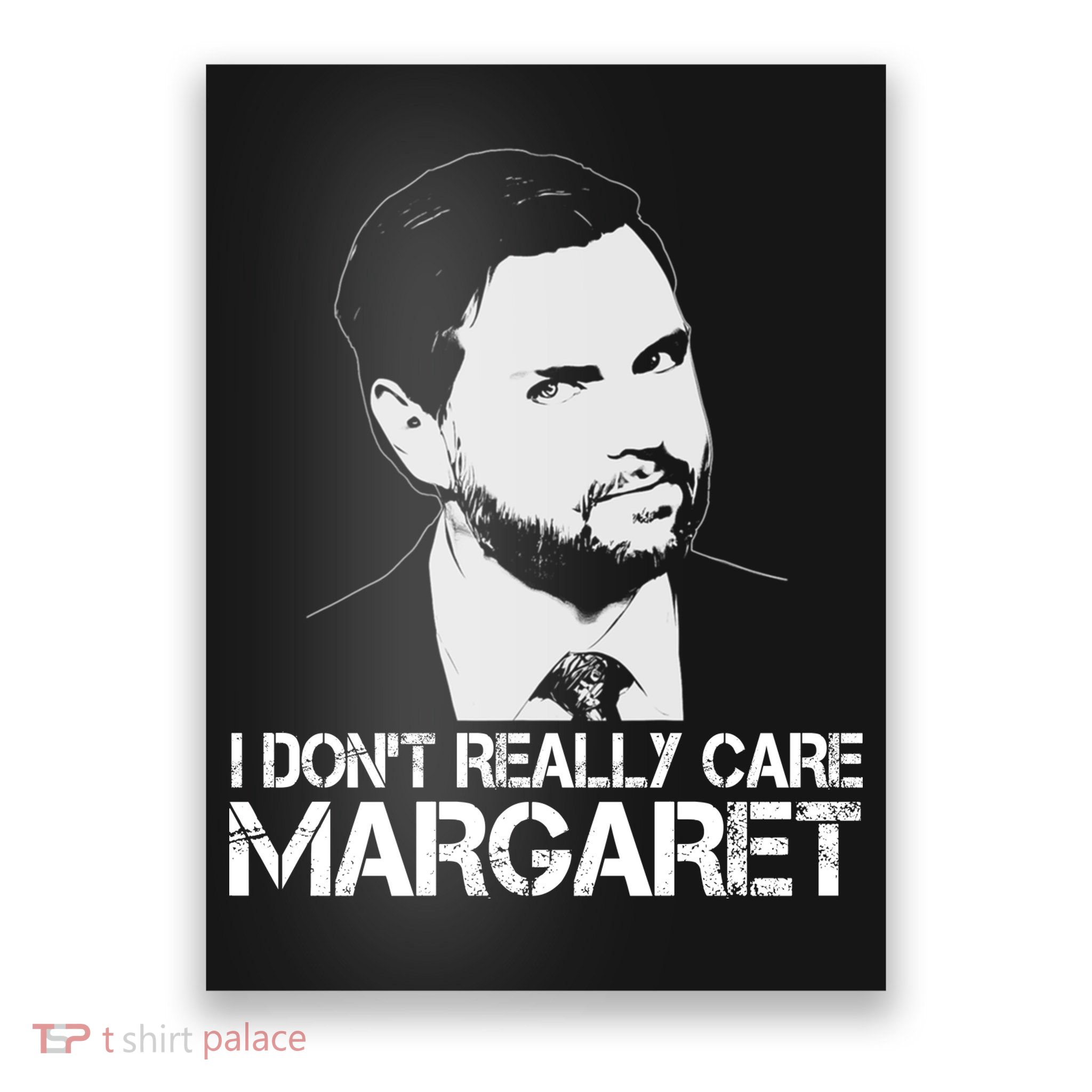 I Dont Really Care Margaret Minimalist Jd Vance Poster