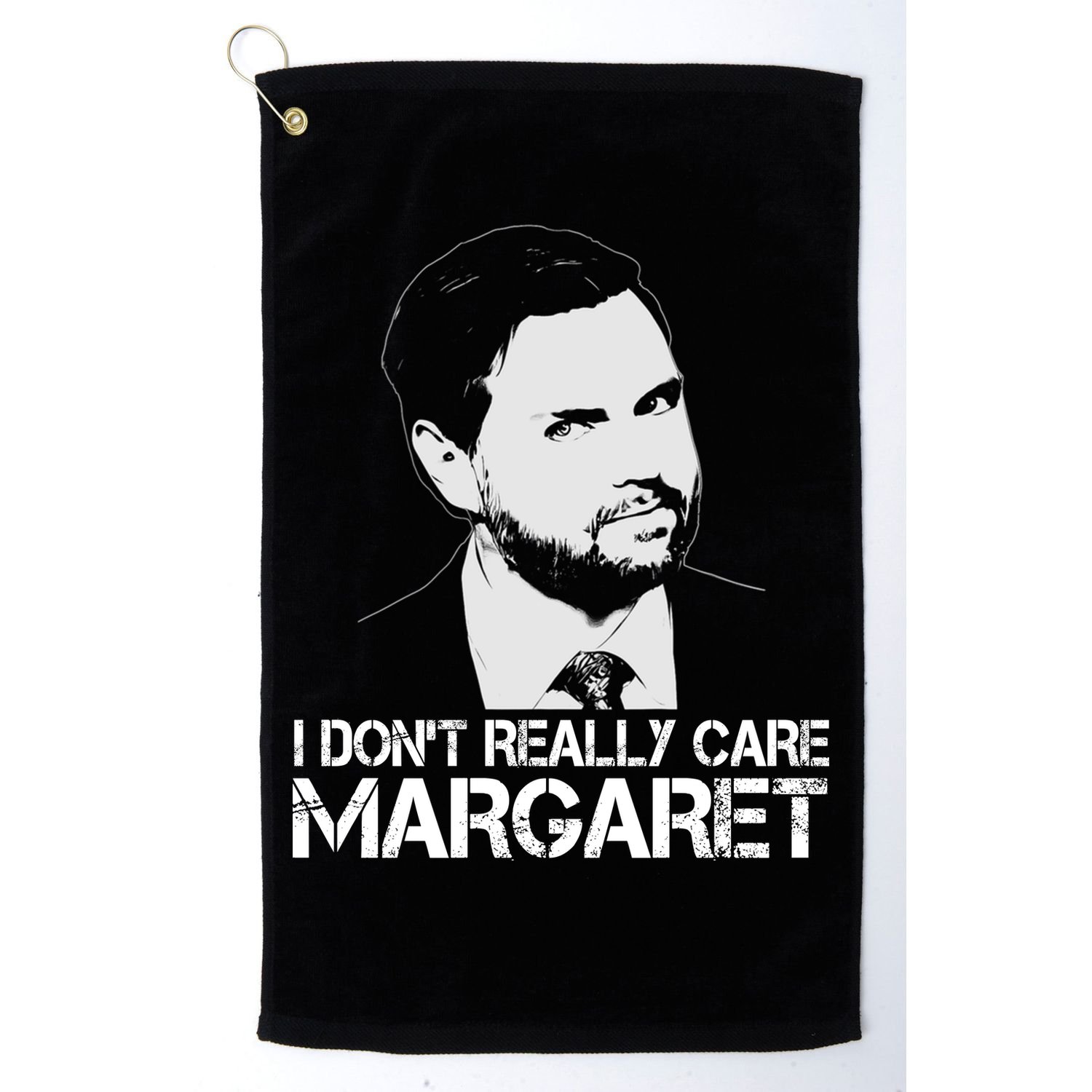I Dont Really Care Margaret Minimalist Jd Vance Golf Towel