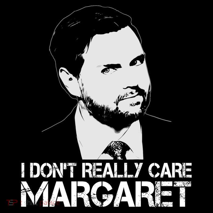I Dont Really Care Margaret Minimalist Jd Vance Womens T-Shirt