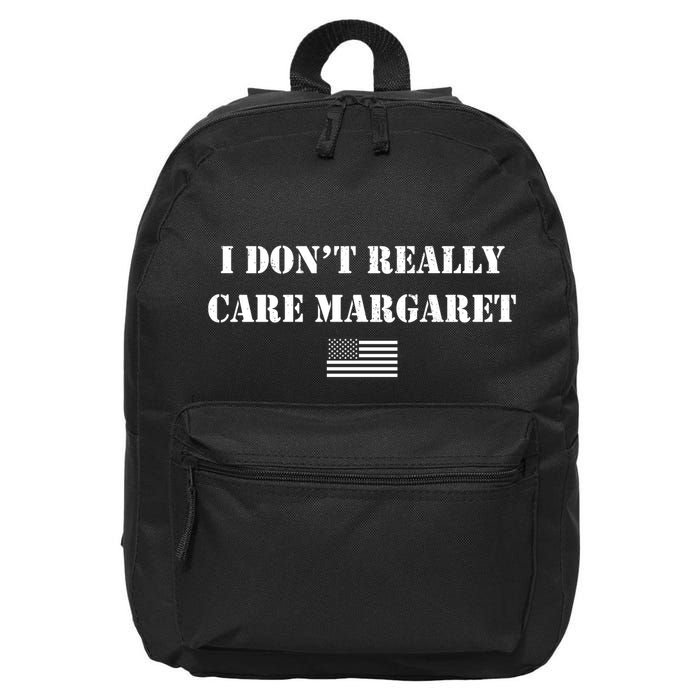 I DonT Really Care Margaret Funny Saying Jd Vance 16 in Basic Backpack