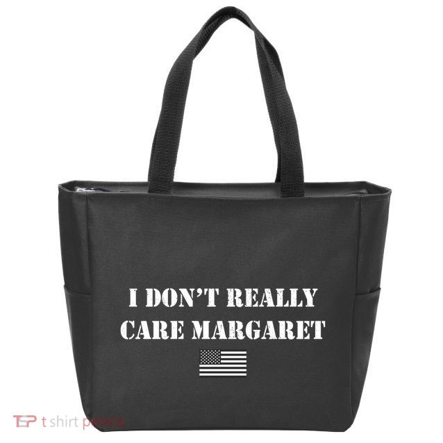 I DonT Really Care Margaret Funny Saying Jd Vance Zip Tote Bag