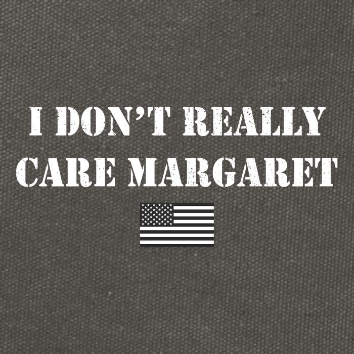 I DonT Really Care Margaret Funny Saying Jd Vance Cotton Canvas Backpack