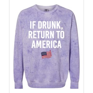 If Drunk Return To America 4th Of July Ing Gift Colorblast Crewneck Sweatshirt