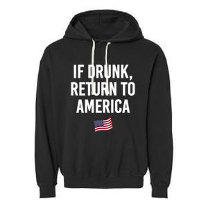 If Drunk Return To America 4th Of July Ing Gift Garment-Dyed Fleece Hoodie