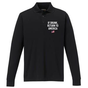 If Drunk Return To America 4th Of July Ing Gift Performance Long Sleeve Polo