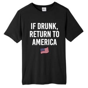 If Drunk Return To America 4th Of July Ing Gift Tall Fusion ChromaSoft Performance T-Shirt