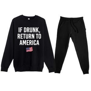 If Drunk Return To America 4th Of July Ing Gift Premium Crewneck Sweatsuit Set