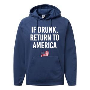 If Drunk Return To America 4th Of July Ing Gift Performance Fleece Hoodie