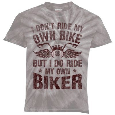 I Dont Ride My Own Bike But I Do Ride My Own Biker Retro Kids Tie-Dye T-Shirt