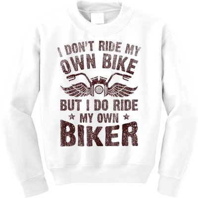 I Dont Ride My Own Bike But I Do Ride My Own Biker Retro Kids Sweatshirt