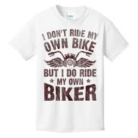 I Dont Ride My Own Bike But I Do Ride My Own Biker Retro Kids T-Shirt