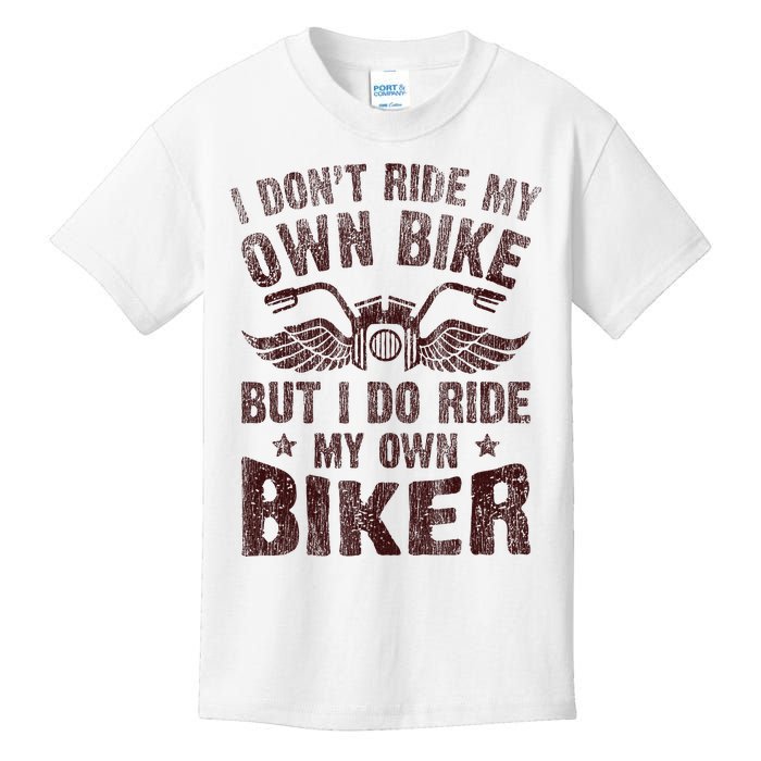 I Dont Ride My Own Bike But I Do Ride My Own Biker Retro Kids T-Shirt