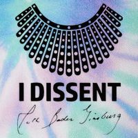 I Dissent Rbg Ruth Bader Ginsburg Rights Equality Legacy Tie Dye Trucker Hat