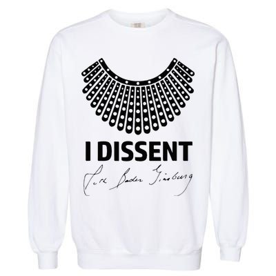 I Dissent Rbg Ruth Bader Ginsburg Rights Equality Garment-Dyed Sweatshirt