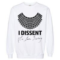 I Dissent Rbg Ruth Bader Ginsburg Rights Equality Garment-Dyed Sweatshirt