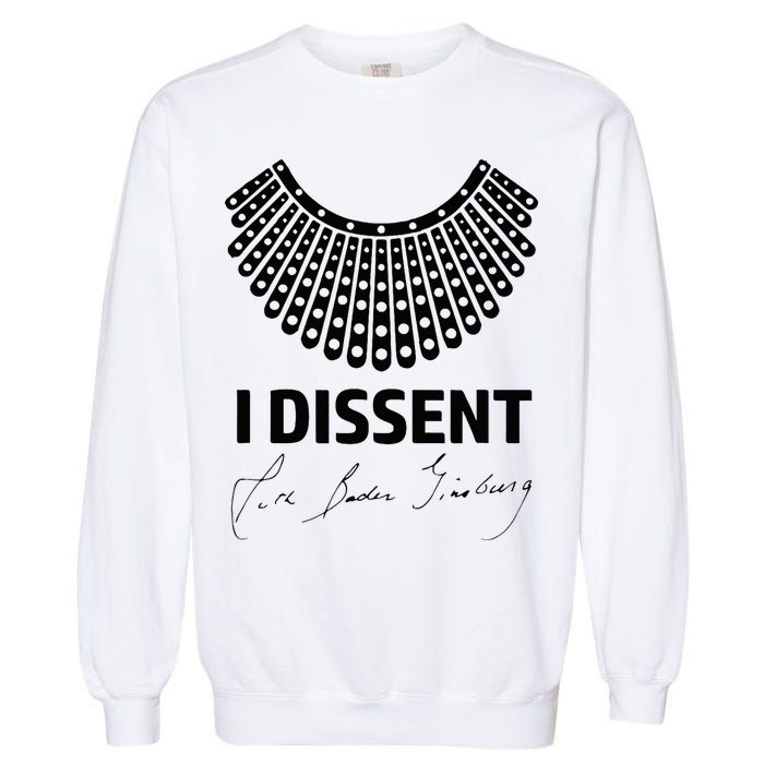 I Dissent Rbg Ruth Bader Ginsburg Rights Equality Garment-Dyed Sweatshirt