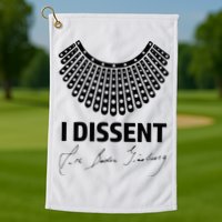 I Dissent Rbg Ruth Bader Ginsburg Rights Equality Golf Towel