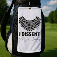 I Dissent Rbg Ruth Bader Ginsburg Rights Equality Golf Towel