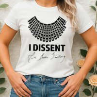 I Dissent Rbg Ruth Bader Ginsburg Rights Equality Womens T-Shirt